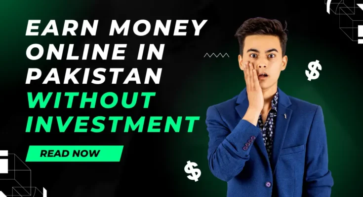 Earn Money Online In Pakistan Without investment