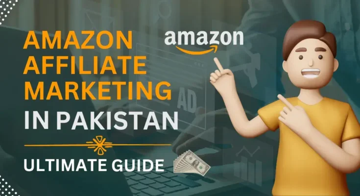 amazon affiliate marketing in pakistan