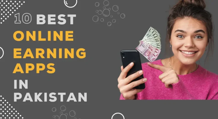 best online earning apps in pakistan