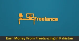 earn money from freelancing in Pakistan